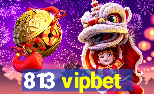 813 vipbet